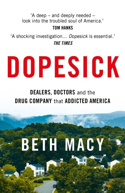 Dopesick : Dealers, Doctors and the Drug Company that Addicted America (Paperback)