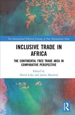 Inclusive Trade in Africa : The African Continental Free Trade Area in Comparative Perspective (Hardcover)
