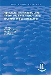Agricultural Privatization, Land Reform and Farm Restructuring in Central and Eastern Europe (Hardcover)