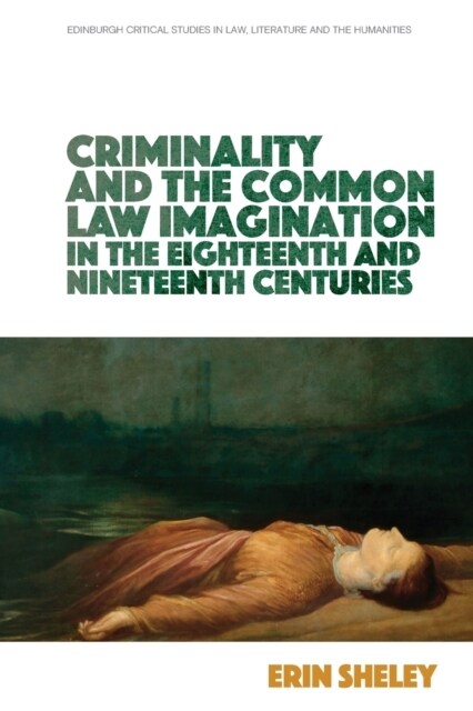 Criminality and the Common Law Imagination in the 18th and 19th Centuries (Paperback)