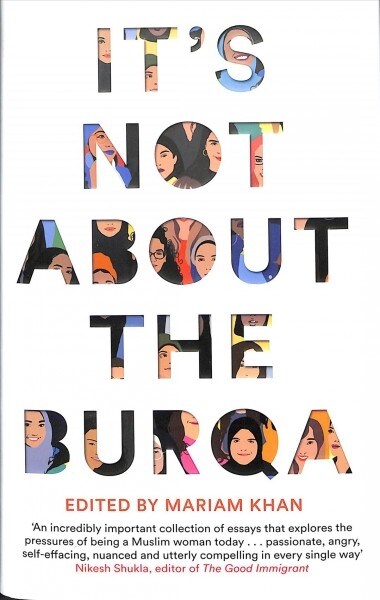 Its Not About the Burqa : Muslim Women on Faith, Feminism, Sexuality and Race (Hardcover)