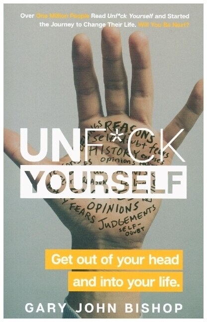 Unf*ck Yourself : Get out of your head and into your life (Paperback)