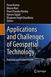 Applications and Challenges of Geospatial Technology: Potential and Future Trends (Hardcover, 2019)