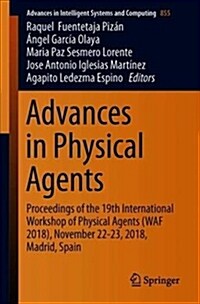 Advances in Physical Agents: Proceedings of the 19th International Workshop of Physical Agents (Waf 2018), November 22-23, 2018, Madrid, Spain (Paperback, 2019)