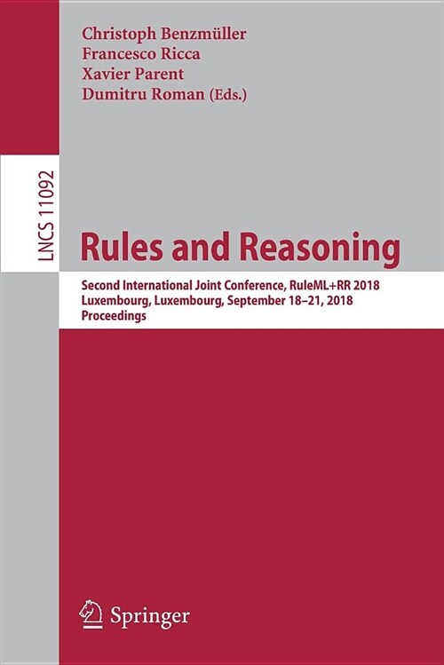 Rules and Reasoning: Second International Joint Conference, Ruleml+rr 2018, Luxembourg, Luxembourg, September 18-21, 2018, Proceedings (Paperback, 2018)