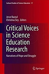 Critical Voices in Science Education Research: Narratives of Hope and Struggle (Hardcover, 2019)