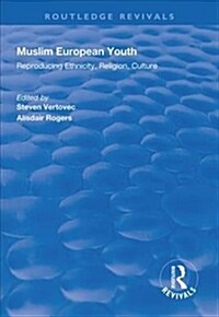 Muslim European Youth : Reproducing Ethnicity, Religion, Culture (Hardcover)