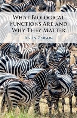 What Biological Functions Are and Why They Matter (Hardcover)