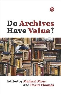 Do Archives Have Value? (Paperback)