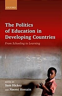 The Politics of Education in Developing Countries : From Schooling to Learning (Hardcover)