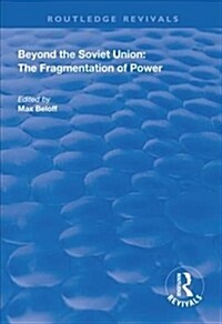 Beyond the Soviet Union : The Fragmentation of Power (Hardcover)