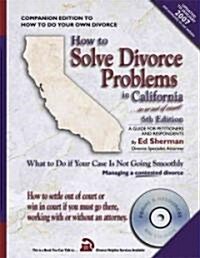 How to Solve Divorce Problems in California...In or Out of Court! (Paperback, CD-ROM, 5th)