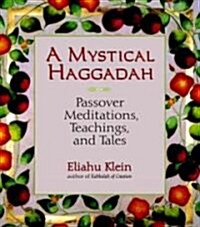 A Mystical Haggadah: Passover Meditations, Teachings, and Tales (Paperback)