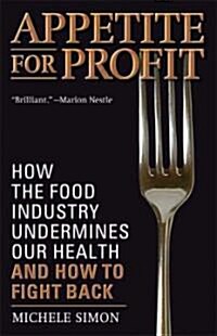 Appetite for Profit (Hardcover, 1st)