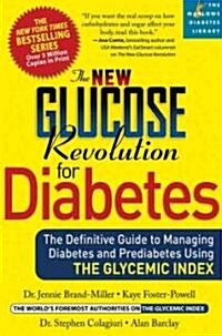 The New Glucose Revolution for Diabetes: The Definitive Guide to Managing Diabetes and Prediabetes Using the Glycemic Index (Paperback)