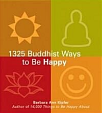 1325 Buddhist Ways to Be Happy (Paperback)