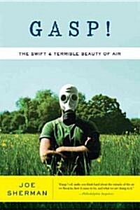 Gasp!: The Swift & Terrible Beauty of Air (Paperback)