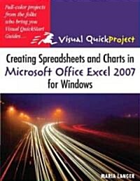 Creating Spreadsheets and Charts in Microsoft Excel 2007 for Windows (Paperback, 1st)