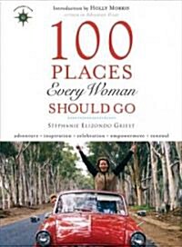 100 Places Every Woman Should Go (Paperback)