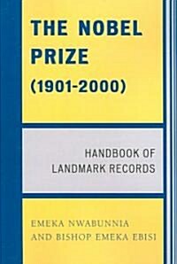 The Nobel Prize (1901-2000): Handbook of Landmark Records (Paperback)