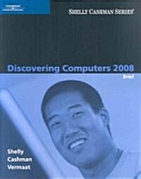 Discovering Computers 2008 (Paperback, Brief)