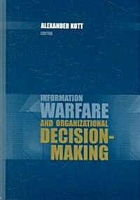 Information Warfare and Organizational Decision-Making (Hardcover)