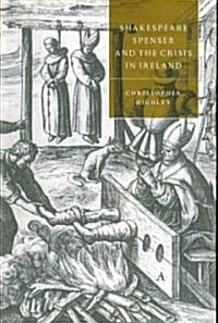 Shakespeare, Spenser, and the Crisis in Ireland (Paperback)