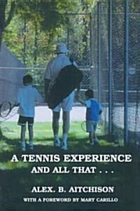 A Tennis Experience and All That... (Paperback)