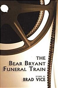 The Bear Bryant Funeral Train (Paperback)