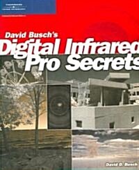 David Buschs Digital Infrared Pro Secrets (Paperback)