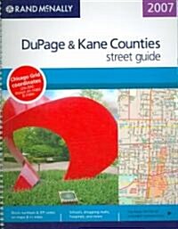Rand McNally 2007 Dupage & Kane Counties, Street Guide (Paperback, Spiral)
