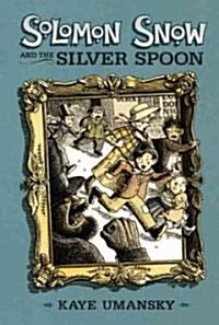 Solomon Snow and the Silver Spoon (Hardcover)