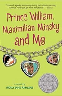 Prince William, Maximilian Minsky, and Me (Paperback, Reprint)