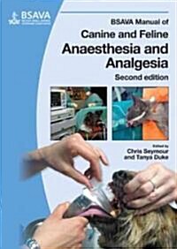 BSAVA Manual of Canine and Feline Anaesthesia and Analgesia (Paperback, 2 Rev ed)