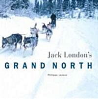 Jack Londons Grand North (Paperback, 1st)