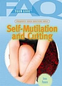 Frequently Asked Questions about Self Mutilation and Cutting (Library Binding)