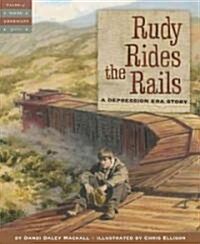 Rudy Rides the Rails: A Depression Era Story (Hardcover)