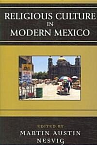 Religious Culture in Modern Mexico (Paperback)