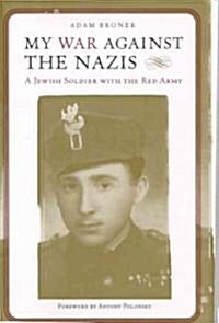 My War Against the Nazis: A Jewish Soldier with the Red Army (Paperback)