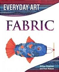 Making Art with Fabric (Library Binding)