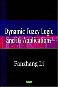 Dynamic Fuzzy Logic and Its Applications (Hardcover)