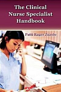 The Clinical Nurse Specialist Handbook (Paperback, 1st)