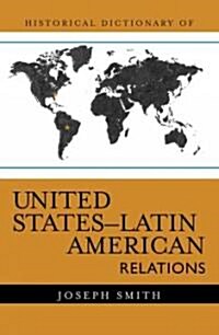 Historical Dictionary of United States-Latin American Relations (Hardcover)