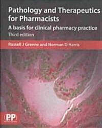 Pathology and Therapeutics for Pharmacists : A Basis for Clinical Pharmacy Practice (Paperback, 3rd Revised edition)