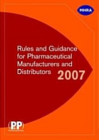 Rules and Guidance for Pharmaceutical Manufacturers and Distributors (Paperback, 2007)