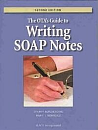 The OTAs Guide to Writing SOAP Notes (Paperback, 2nd)