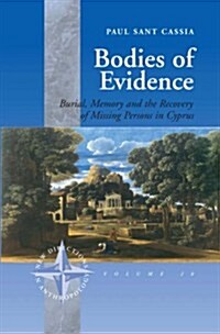 Bodies of Evidence : Burial, Memory and the Recovery of Missing Persons in Cyprus (Paperback, New ed)