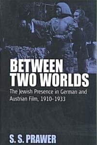 Between Two Worlds : The Jewish Presence in German and Austrian Film, 1910-1933 (Paperback)