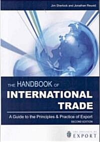 The Handbook of International Trade : A Guide to the Principles and Practice of Export (Paperback, 2 Revised edition)