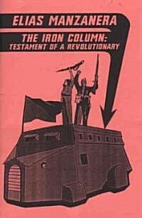 The Iron Column: Testament of a Revolutionary (Paperback)